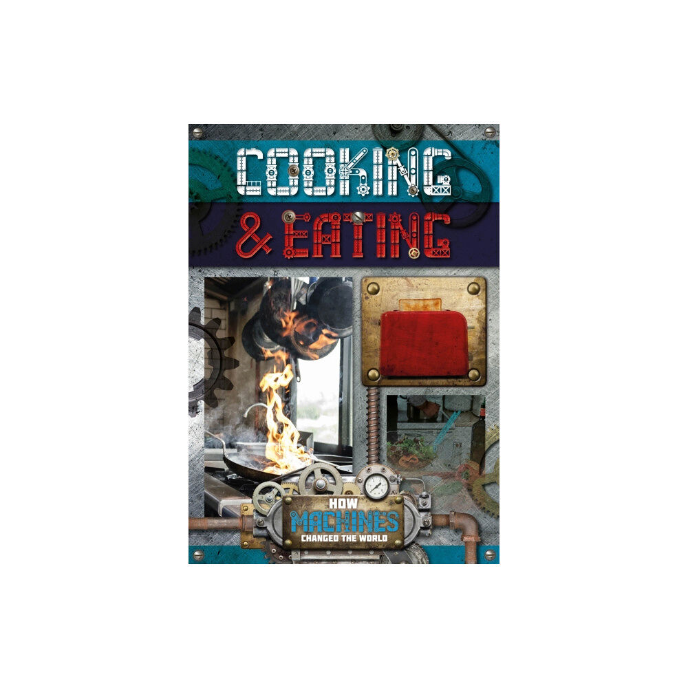 BookLife Publishing Cooking and Eating (inbunden, eng)