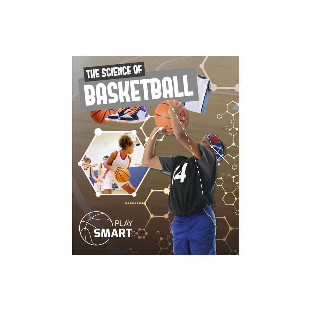 BookLife Publishing The Science of Basketball (inbunden, eng)