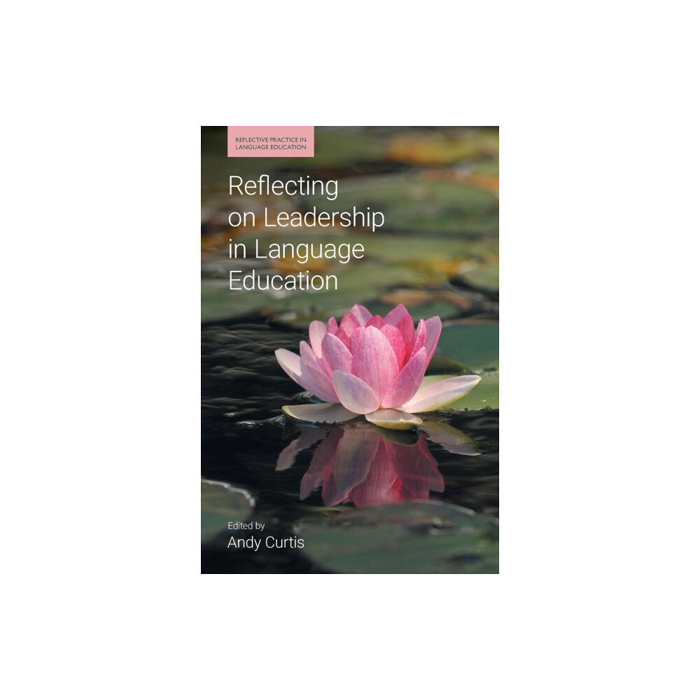 Equinox Publishing Ltd Reflecting on Leadership in Language Education (häftad, eng)