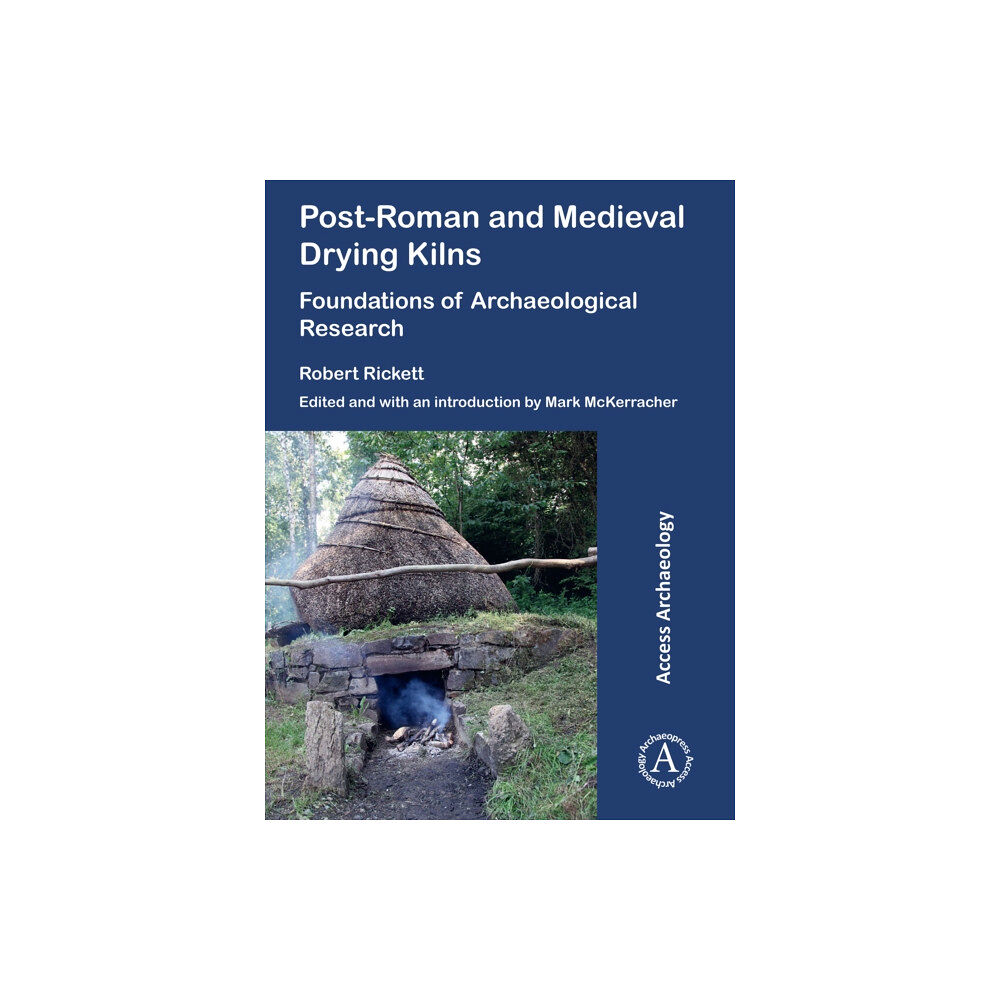 Archaeopress Post-Roman and Medieval Drying Kilns (häftad, eng)