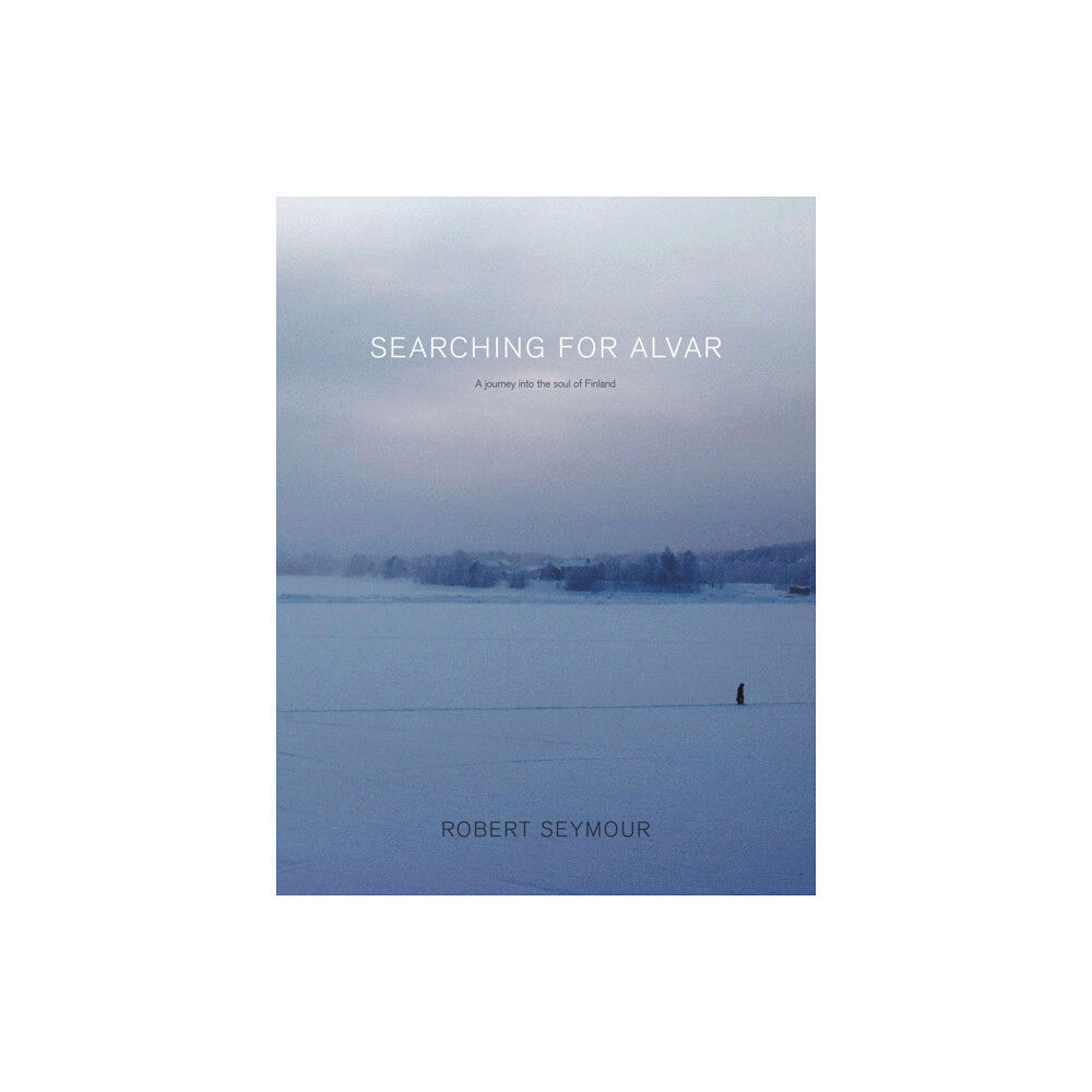 New Generation Publishing Searching for Alvar: A journey into the soul of Finland (häftad, eng)