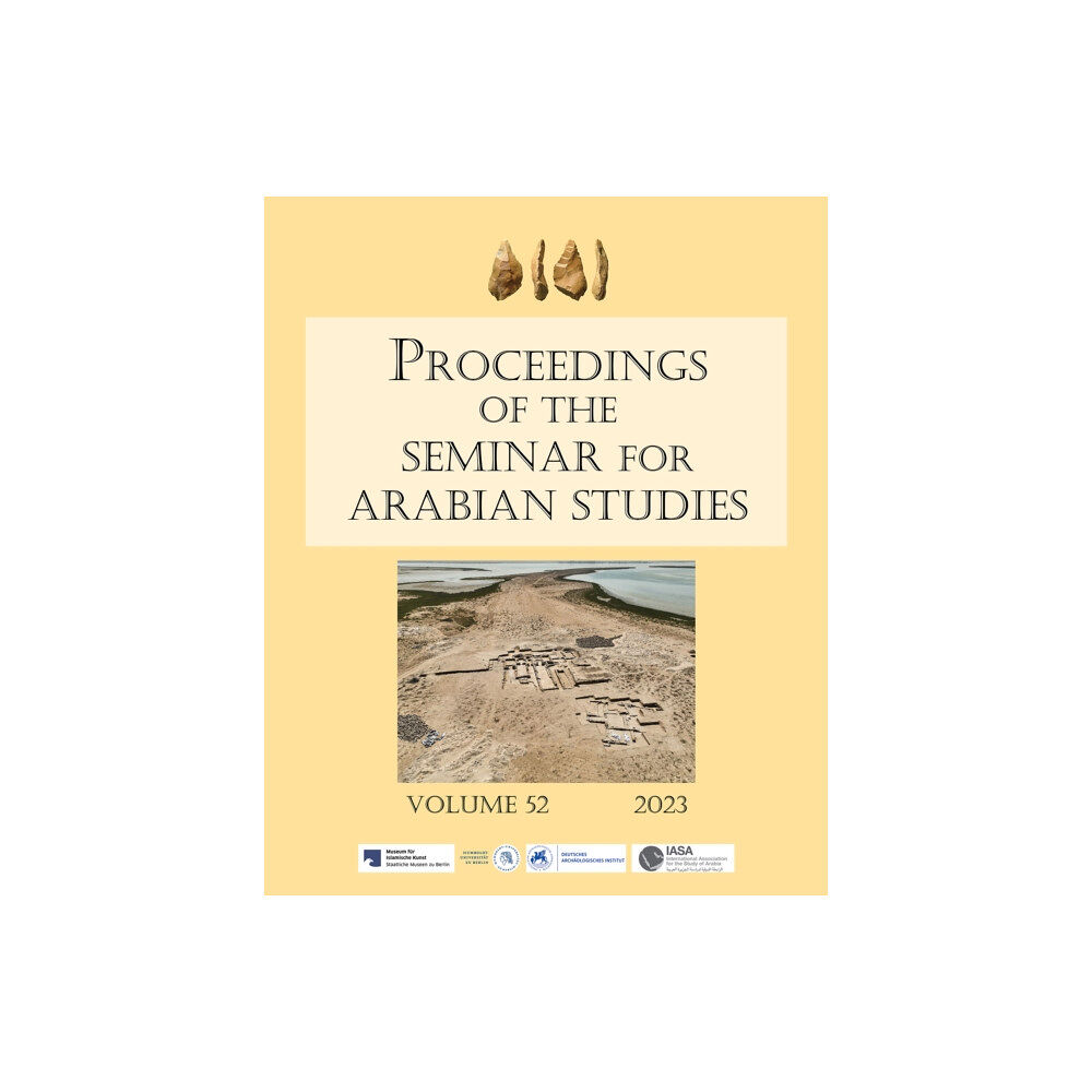 Archaeopress Proceedings of the Seminar for Arabian Studies Volume 52 2023 (häftad, eng)