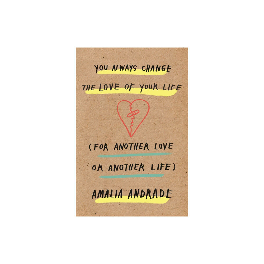 Orion Publishing Co You Always Change the Love of Your Life (inbunden, eng)