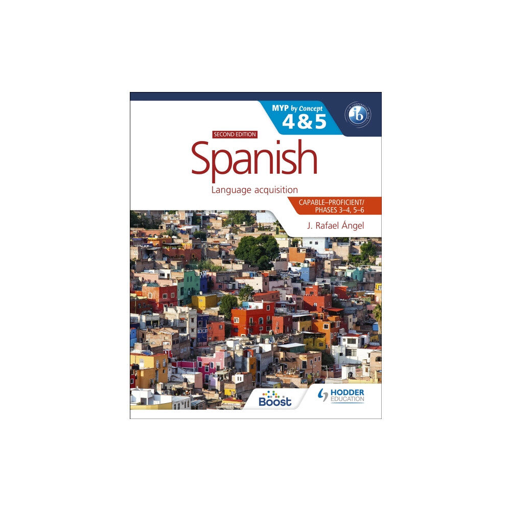 Hodder Education Spanish for the IB MYP 4&5 (Capable-Proficient/Phases 3-4, 5-6): MYP by Concept Second Edition (häftad, eng)