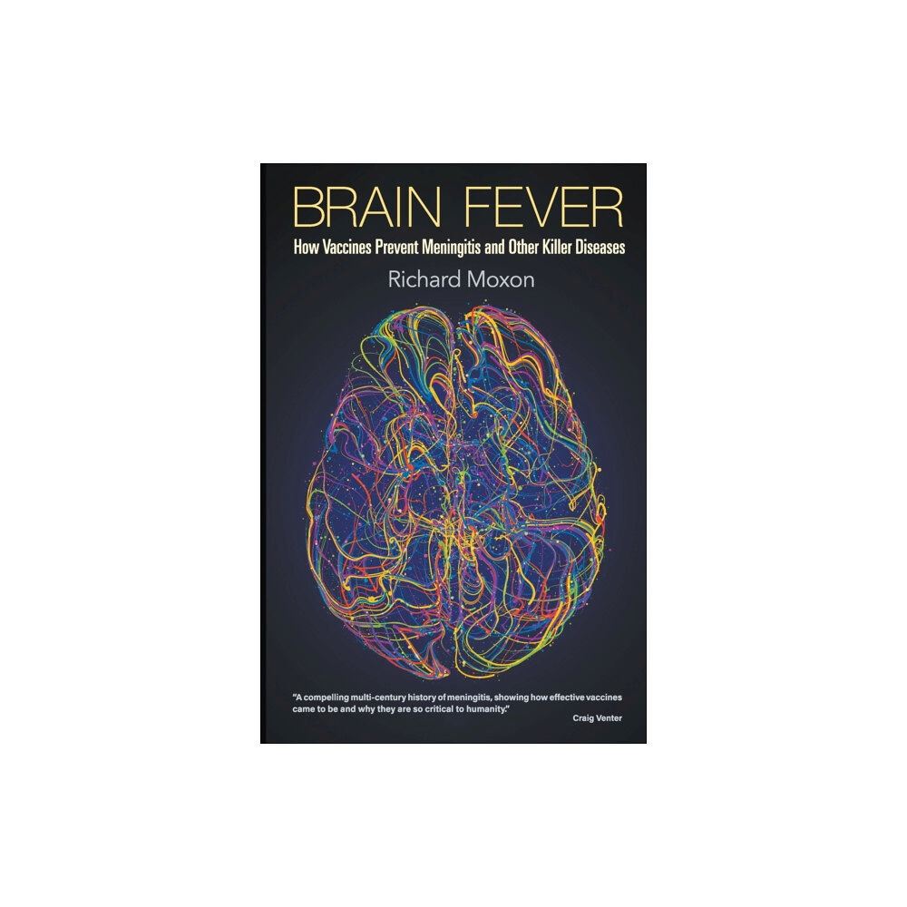 World Scientific Europe Ltd Brain Fever: How Vaccines Prevent Meningitis And Other Killer Diseases (häftad, eng)