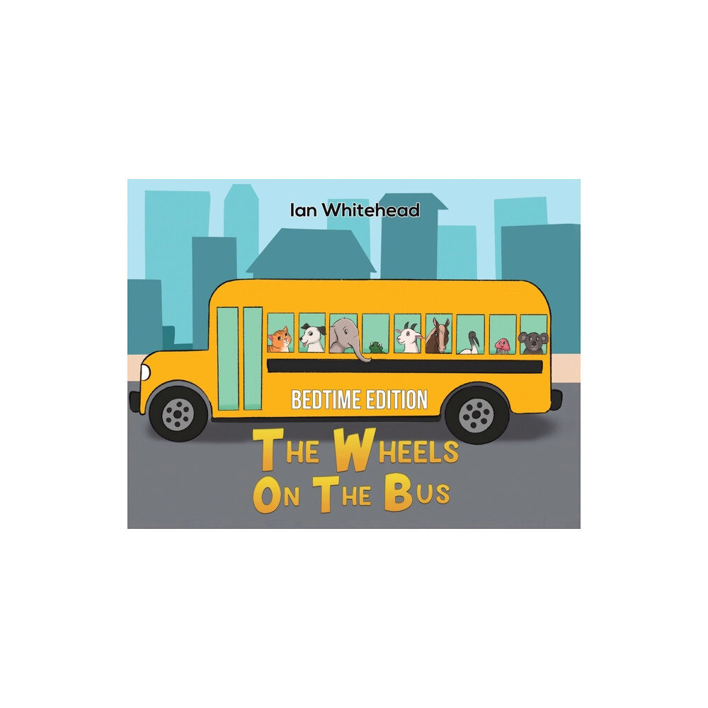 Austin Macauley Publishers The Wheels on the Bus (häftad, eng)
