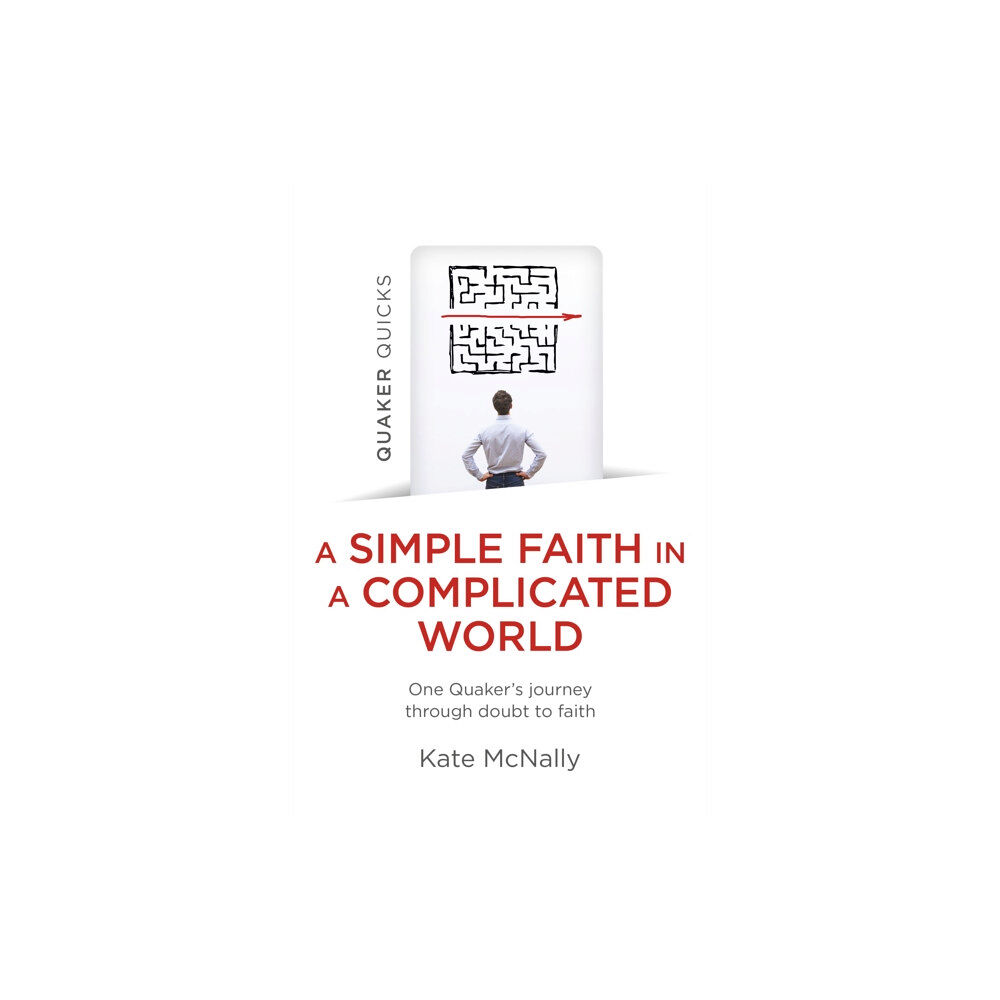 Collective Ink Quaker Quicks - A Simple Faith in a Complicated World (häftad, eng)