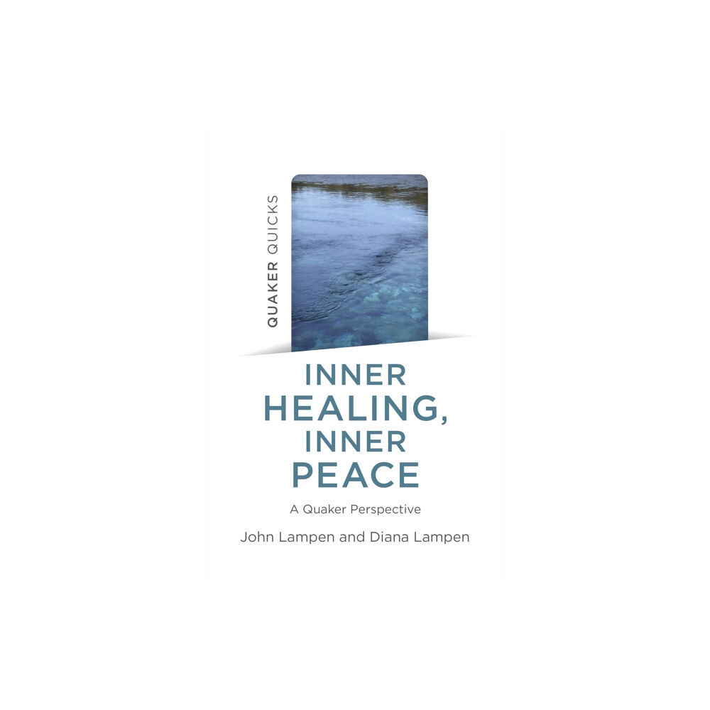 Collective Ink Quaker Quicks - Inner Healing, Inner Peace (häftad, eng)