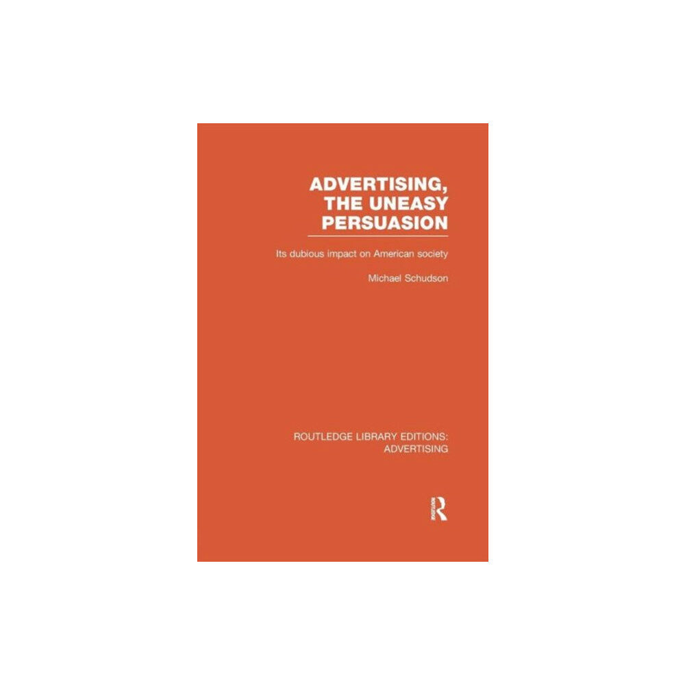 Taylor & francis ltd Advertising, The Uneasy Persuasion (RLE Advertising) (häftad, eng)