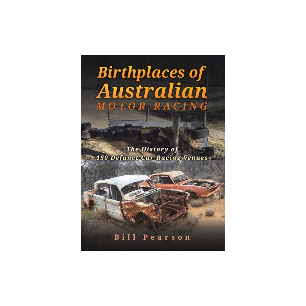 Austin Macauley Publishers Birthplaces of Australian Motor Racing (inbunden, eng)