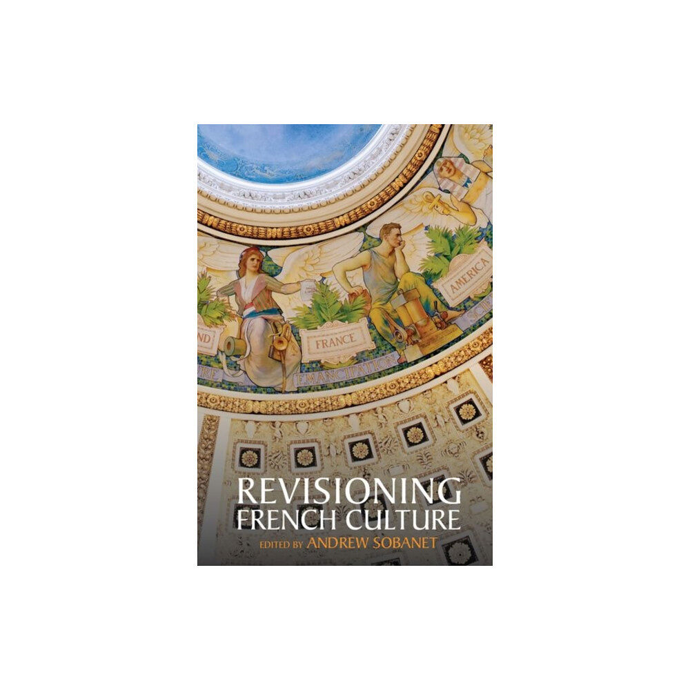 Liverpool University Press Revisioning French Culture (inbunden, eng)