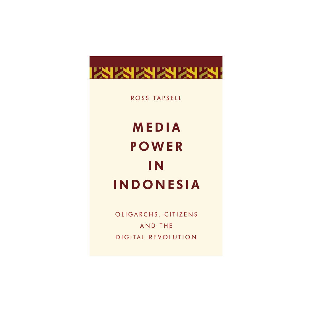 Rowman & Littlefield International Media Power in Indonesia (inbunden, eng)