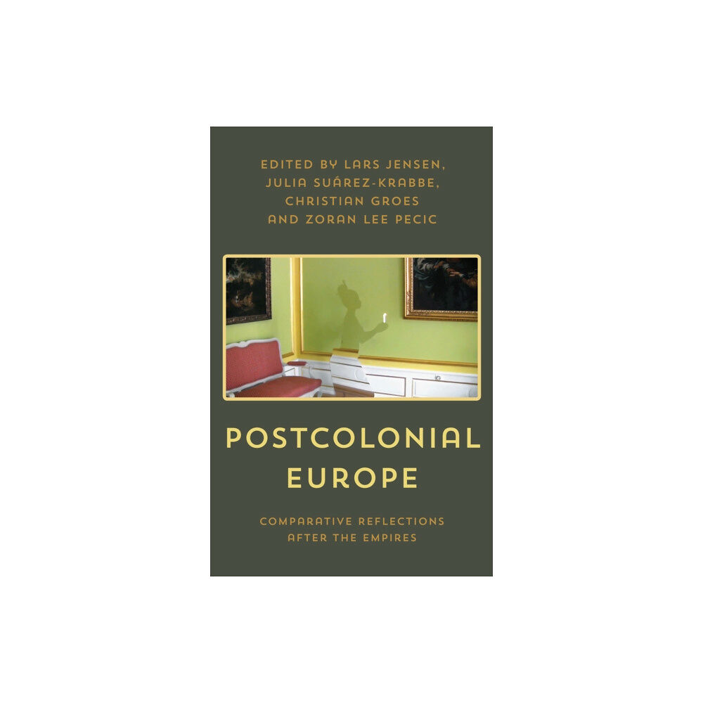 Rowman & Littlefield International Postcolonial Europe (inbunden, eng)