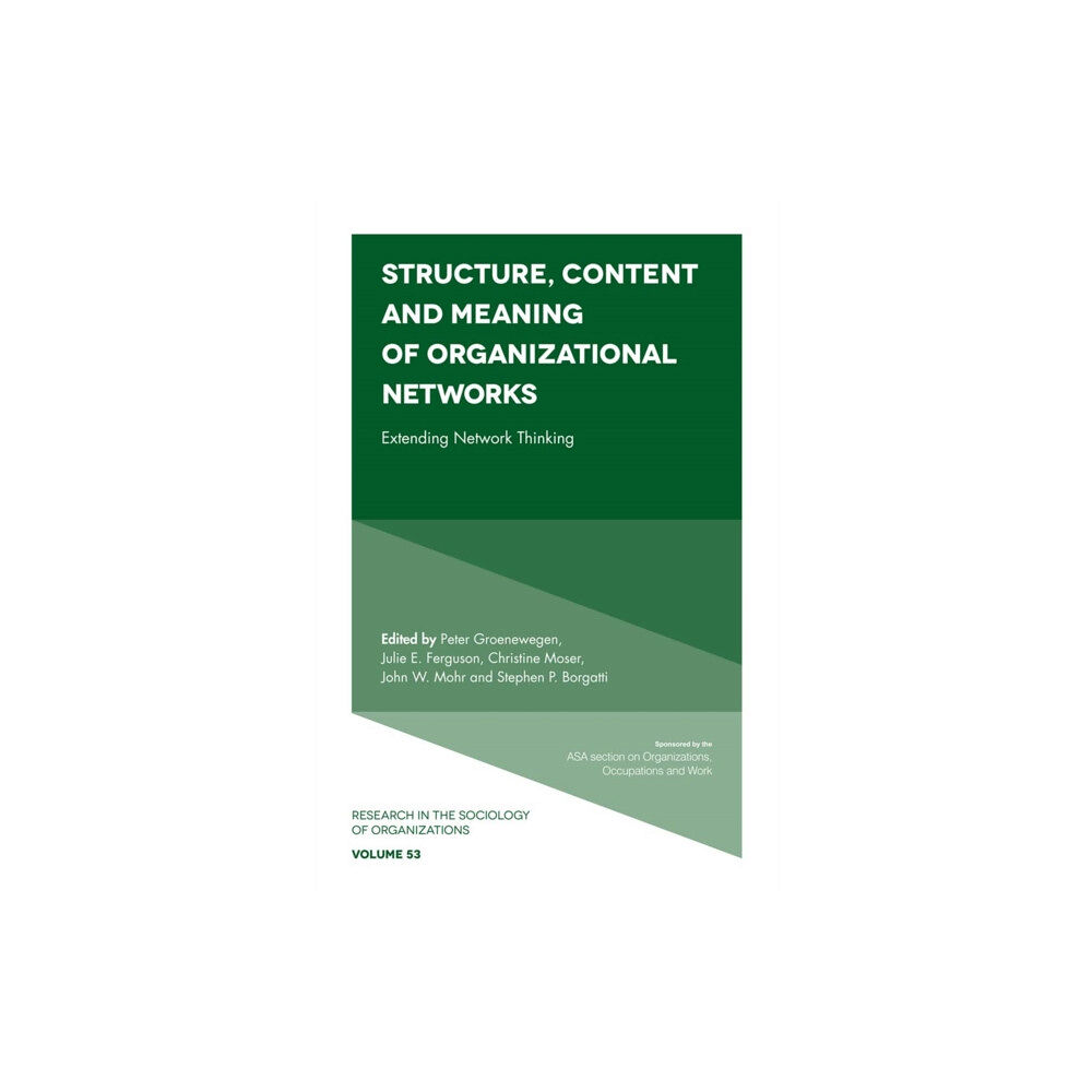 Emerald Publishing Limited Structure, Content and Meaning of Organizational Networks (inbunden, eng)