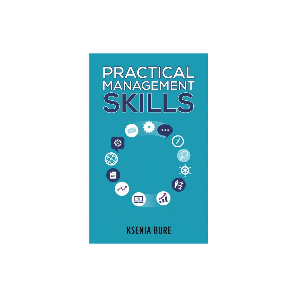 Austin Macauley Publishers Practical Management Skills (häftad, eng)