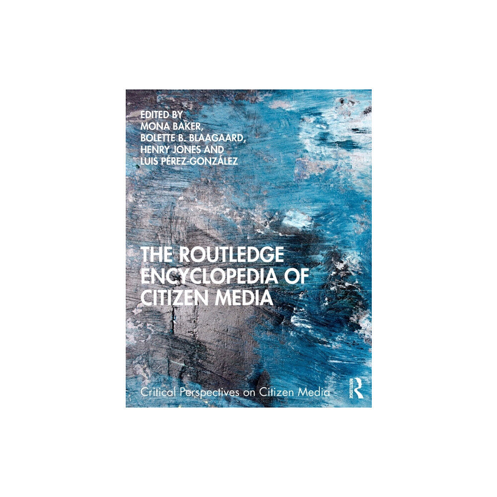 Taylor & francis ltd The Routledge Encyclopedia of Citizen Media (inbunden, eng)