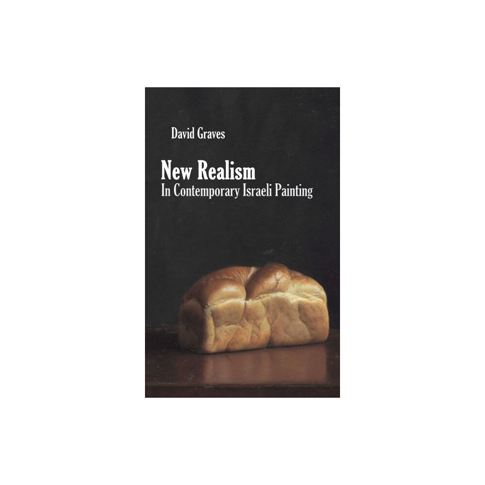 Austin Macauley Publishers New Realism in Contemporary Israeli Painting (inbunden, eng)