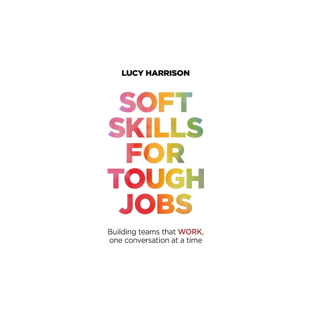 Practical Inspiration Publishing Soft Skills for Tough Jobs (häftad, eng)