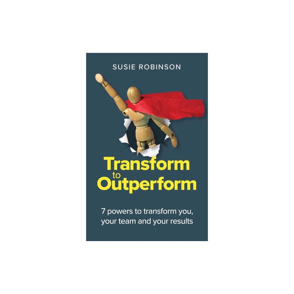 Practical Inspiration Publishing Transform to Outperform (häftad, eng)