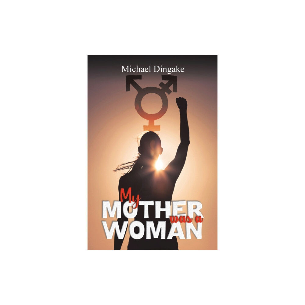 Austin Macauley Publishers My Mother was a Woman (häftad, eng)