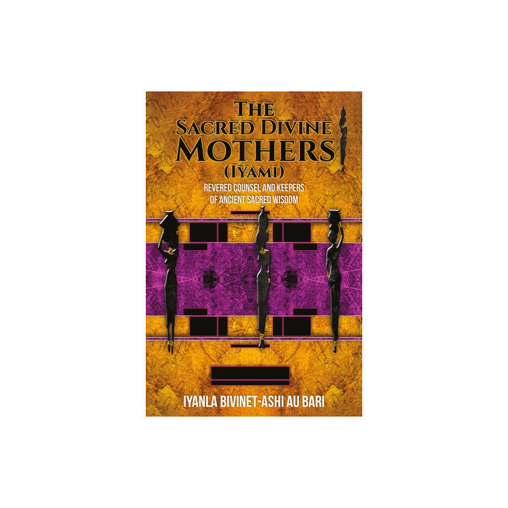 Austin Macauley Publishers The Sacred Divine Mothers (Iyami) (häftad, eng)