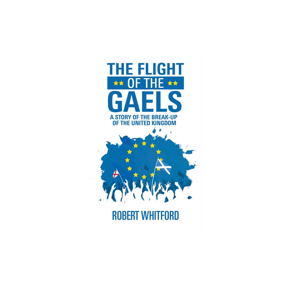 Austin Macauley Publishers The Flight of the Gaels (häftad, eng)