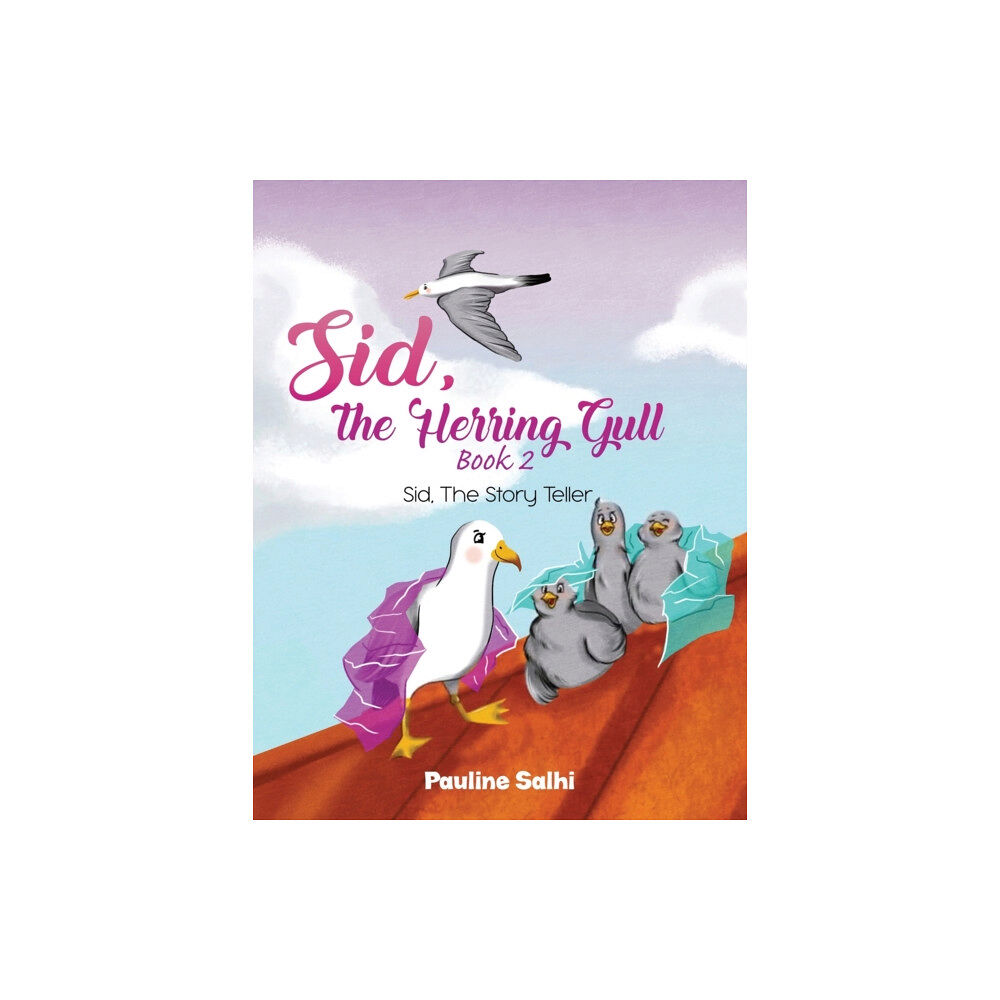 Austin Macauley Publishers Sid, the Herring Gull - Book 2 (häftad, eng)