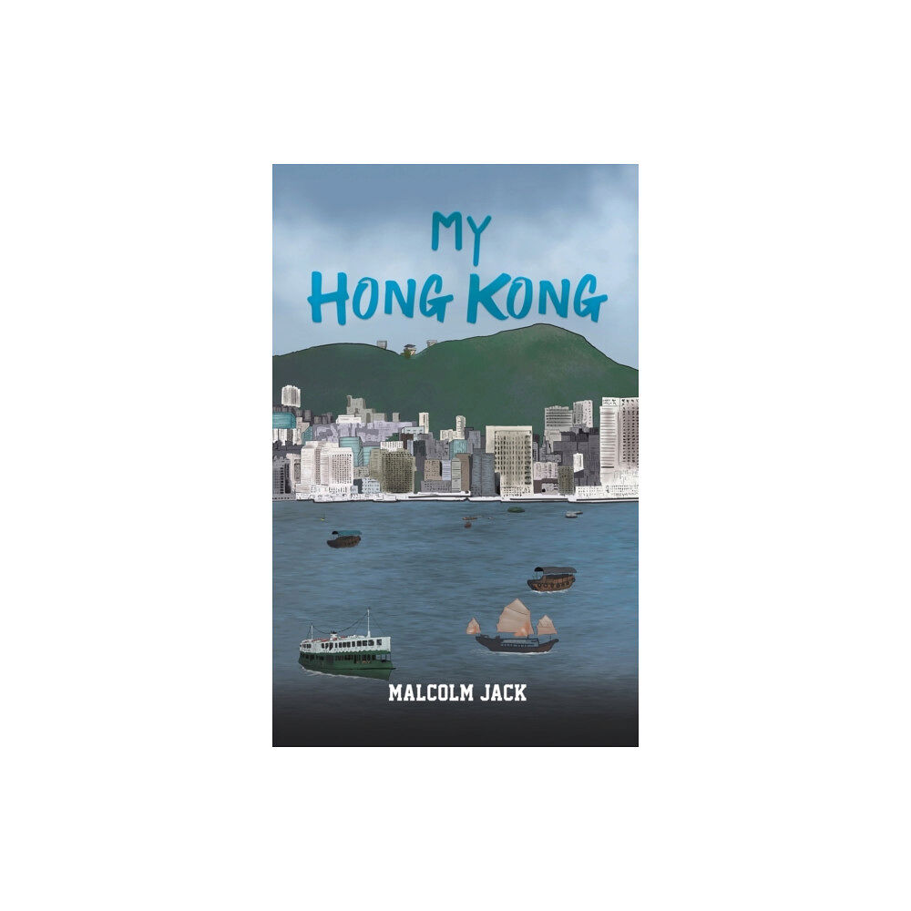 Austin Macauley Publishers My Hong Kong (inbunden, eng)