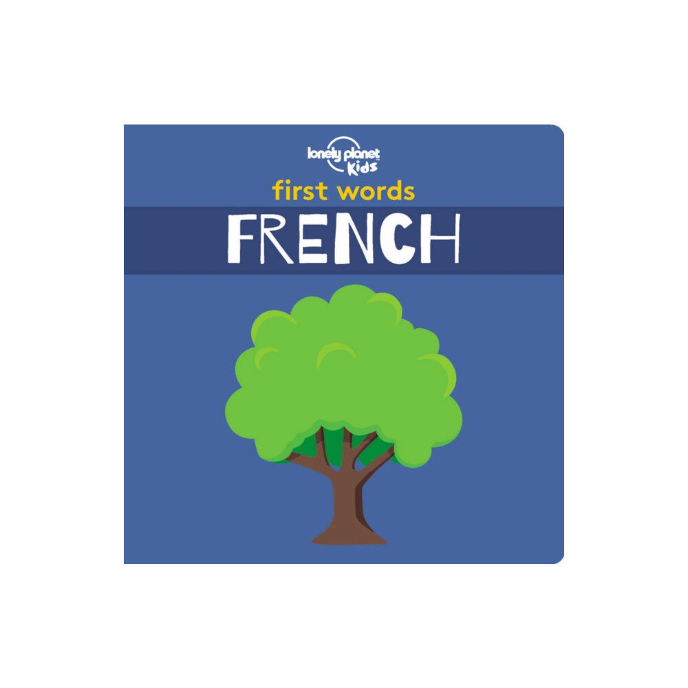 Lonely Planet Global Limited Lonely Planet Kids First Words - French (bok, board book, eng)