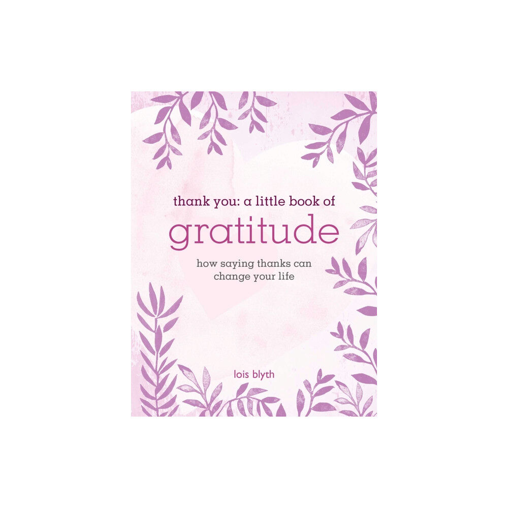 Ryland, Peters & Small Ltd Thank You: A Little Book of Gratitude (inbunden, eng)