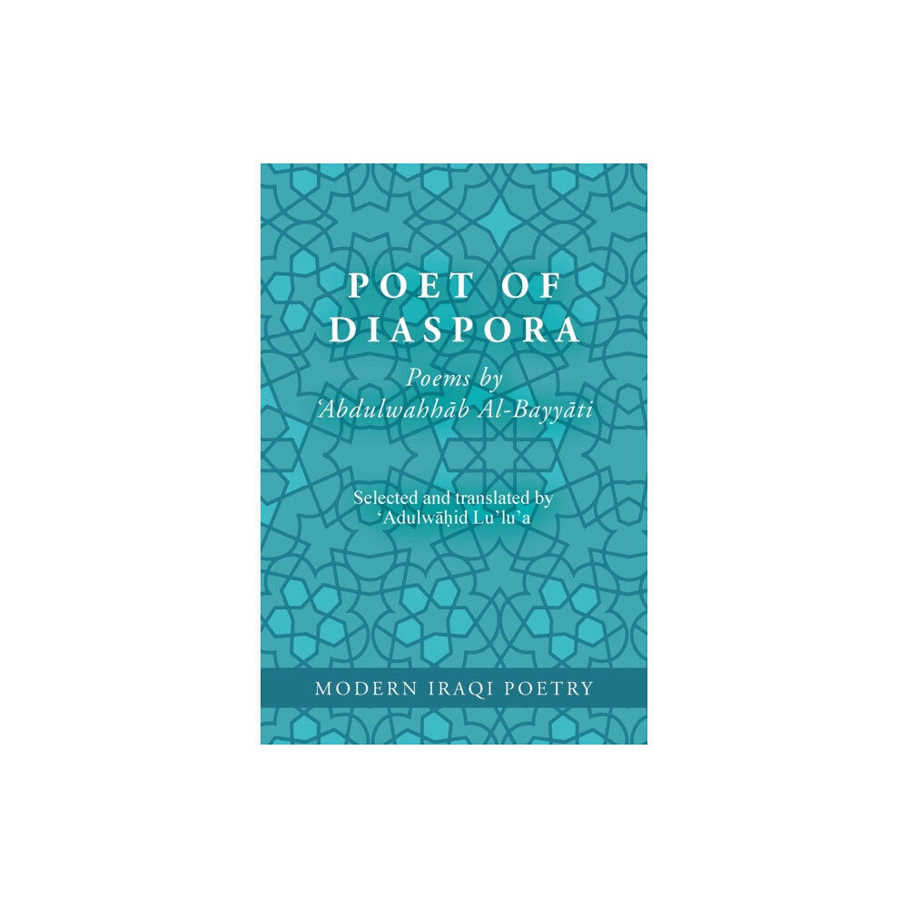 Austin Macauley Publishers Modern Iraqi Poetry: Abdulwahhab Al-Bayyati: Poet of Diaspora (häftad, eng)