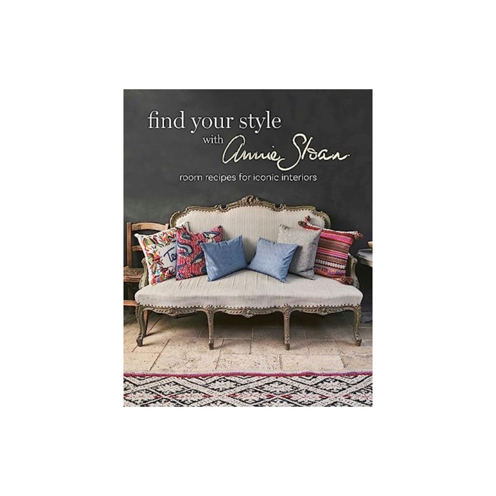 Ryland, Peters & Small Ltd Find Your Style with Annie Sloan (inbunden, eng)