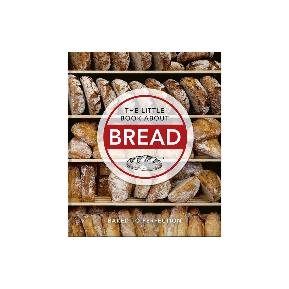 Headline Publishing Group The Little Book About Bread (inbunden, eng)