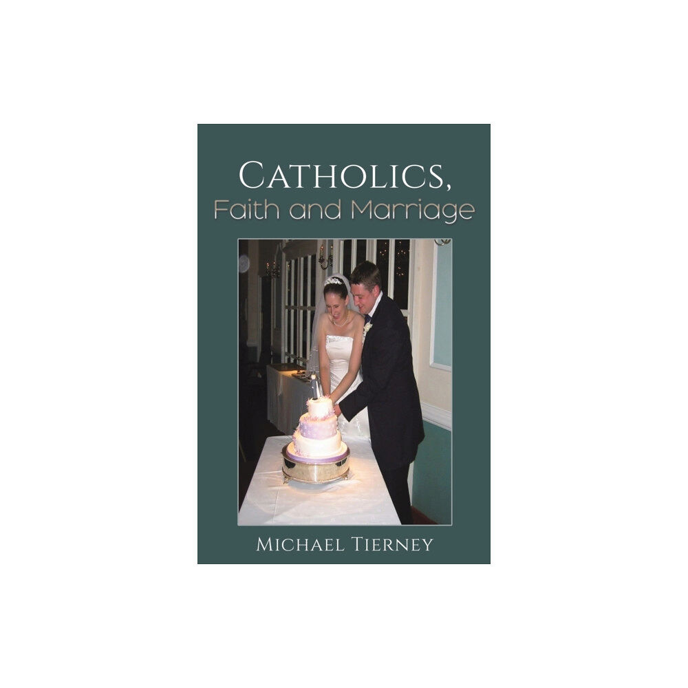 Austin Macauley Publishers Catholics, Faith and Marriage (häftad, eng)