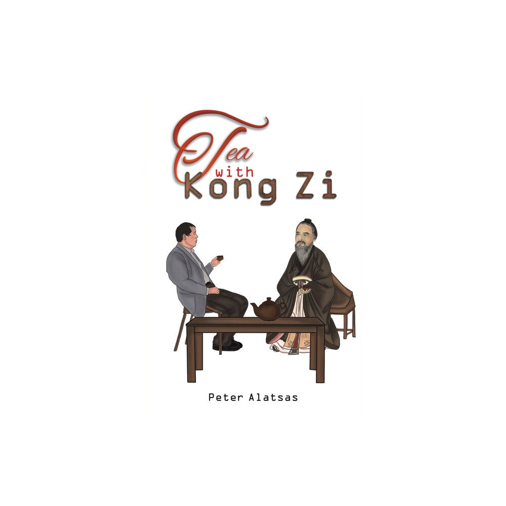 Austin Macauley Publishers Tea with Kong Zi (häftad, eng)