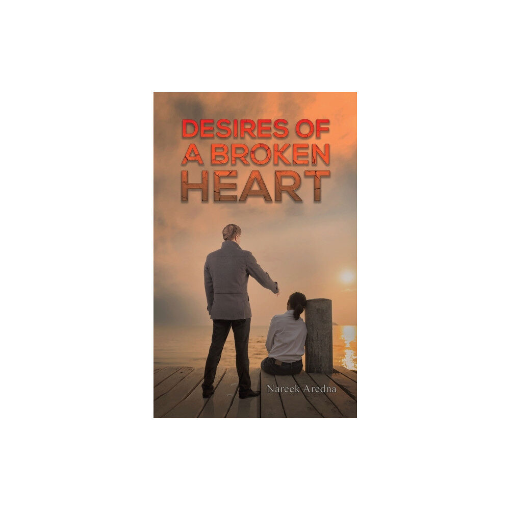 Austin Macauley Publishers Desires of a Broken Heart (häftad, eng)