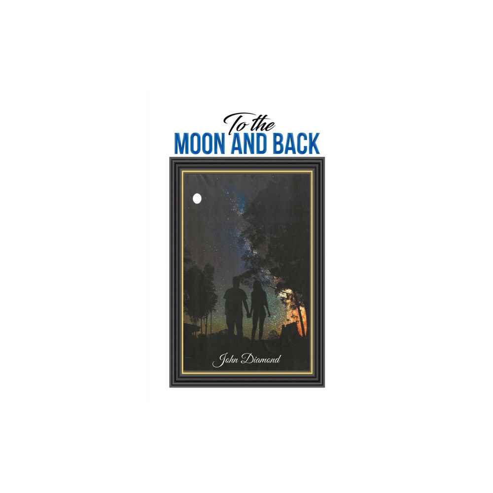 Austin Macauley Publishers To the Moon and Back (häftad, eng)