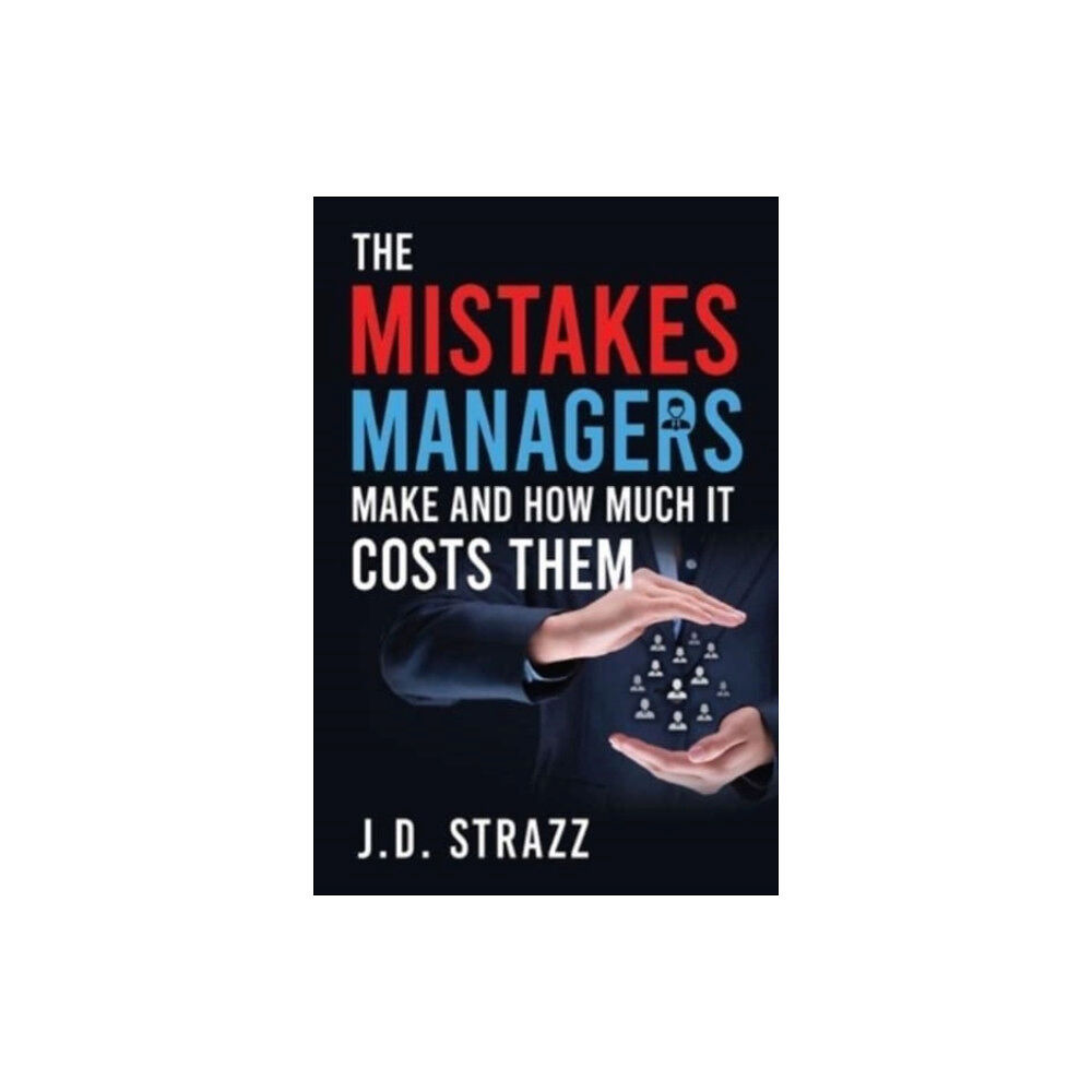 Olympia Publishers The Mistakes Managers Make and how much it costs them (häftad, eng)