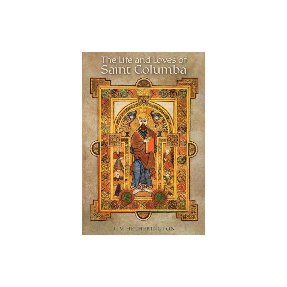 Austin Macauley Publishers The Life and Loves of Saint Columba (häftad, eng)