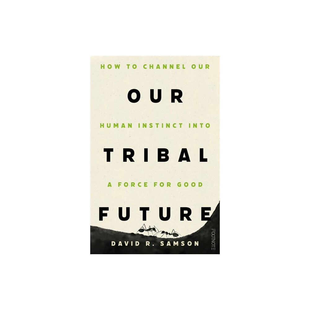 Footnote Press Ltd Our Tribal Future (inbunden, eng)