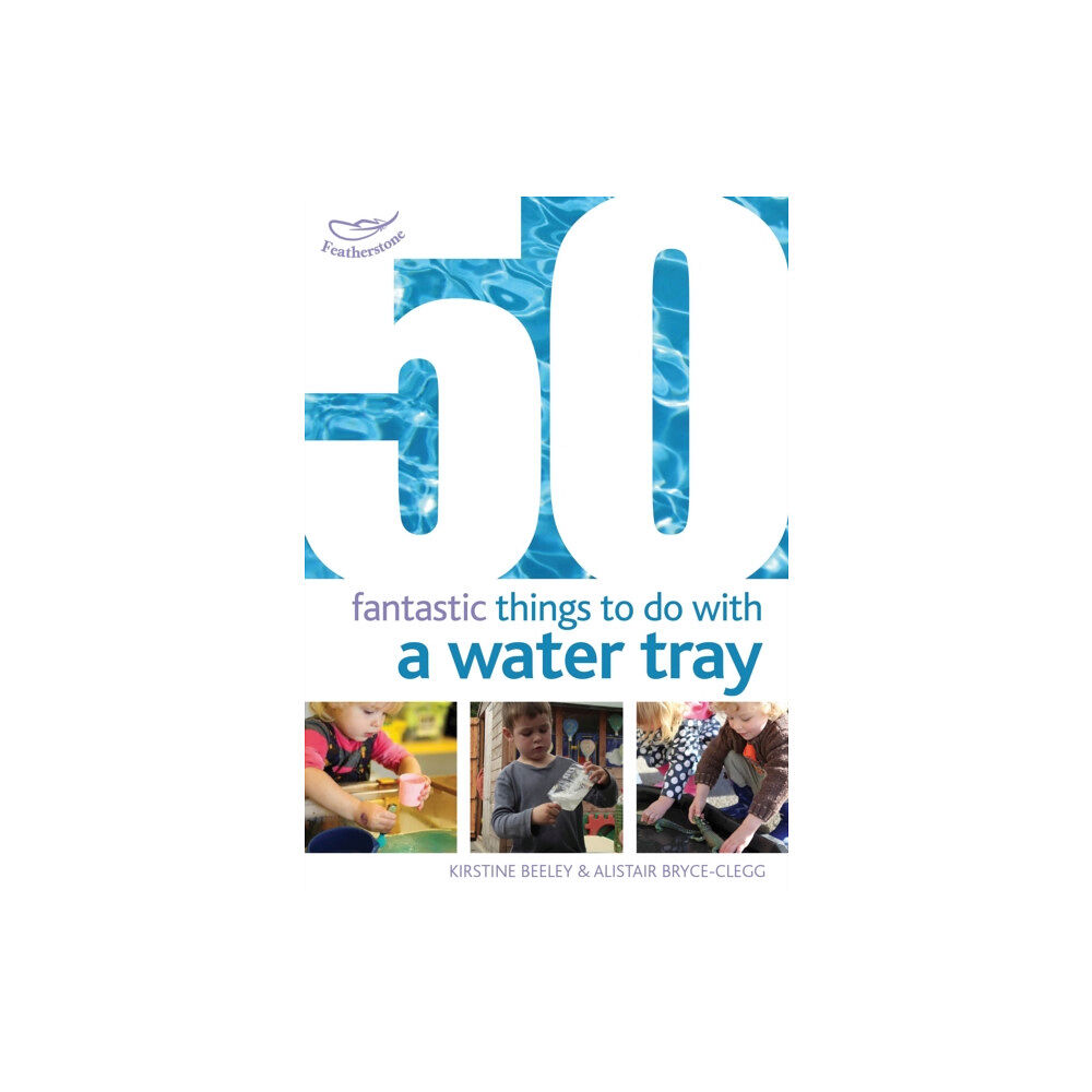 Bloomsbury Publishing PLC 50 Fantastic Things to Do with a Water Tray (häftad, eng)