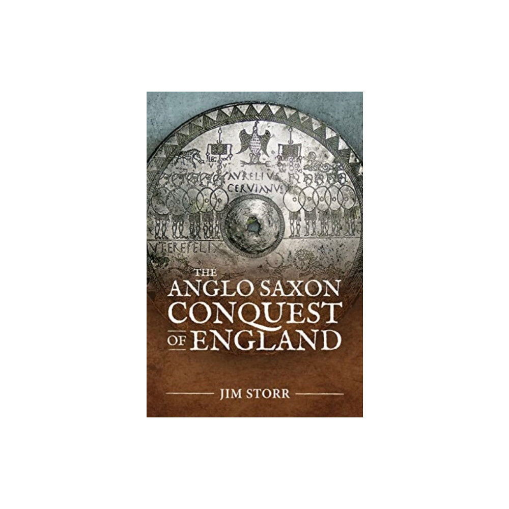 Helion & Company The Anglo Saxon Conquest of England (häftad, eng)
