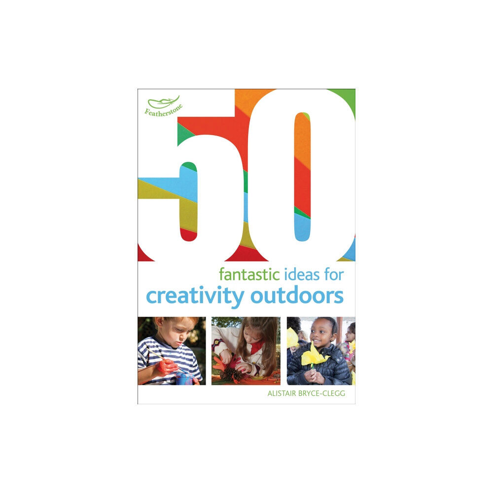 Bloomsbury Publishing PLC 50 Fantastic Ideas for Creativity Outdoors (häftad, eng)