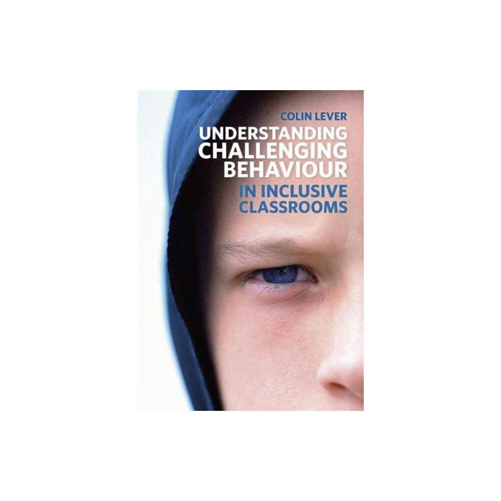 Taylor & francis ltd Understanding Challenging Behaviour in Inclusive Classrooms (häftad, eng)