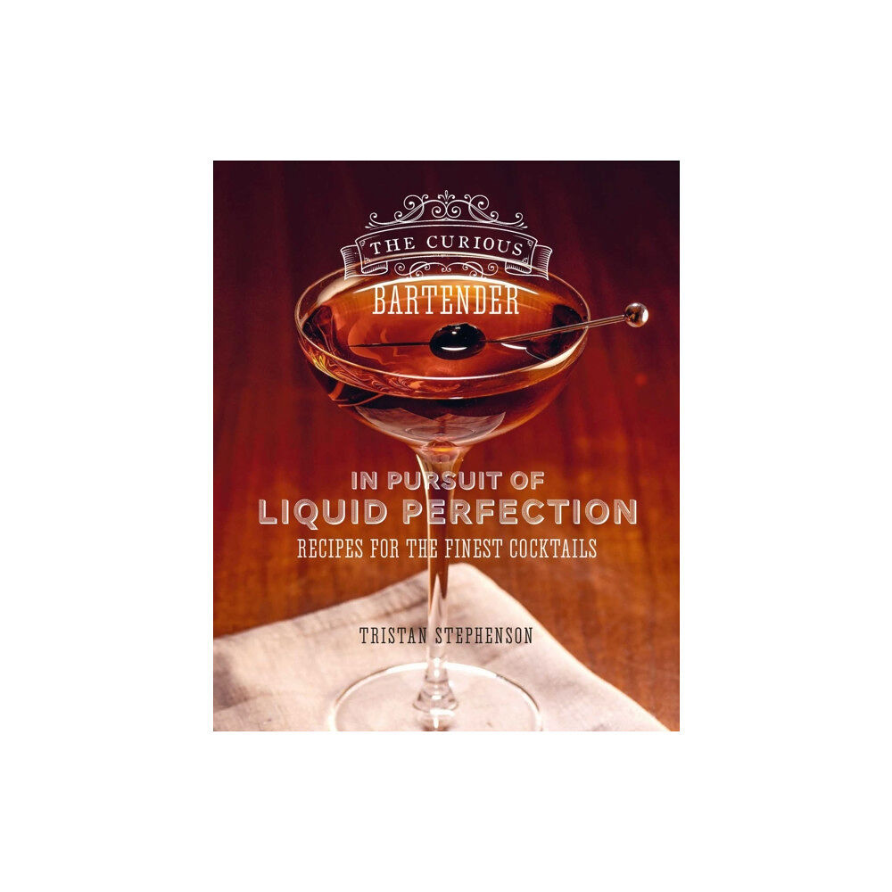 Ryland, Peters & Small Ltd The Curious Bartender: In Pursuit of Liquid Perfection (inbunden, eng)