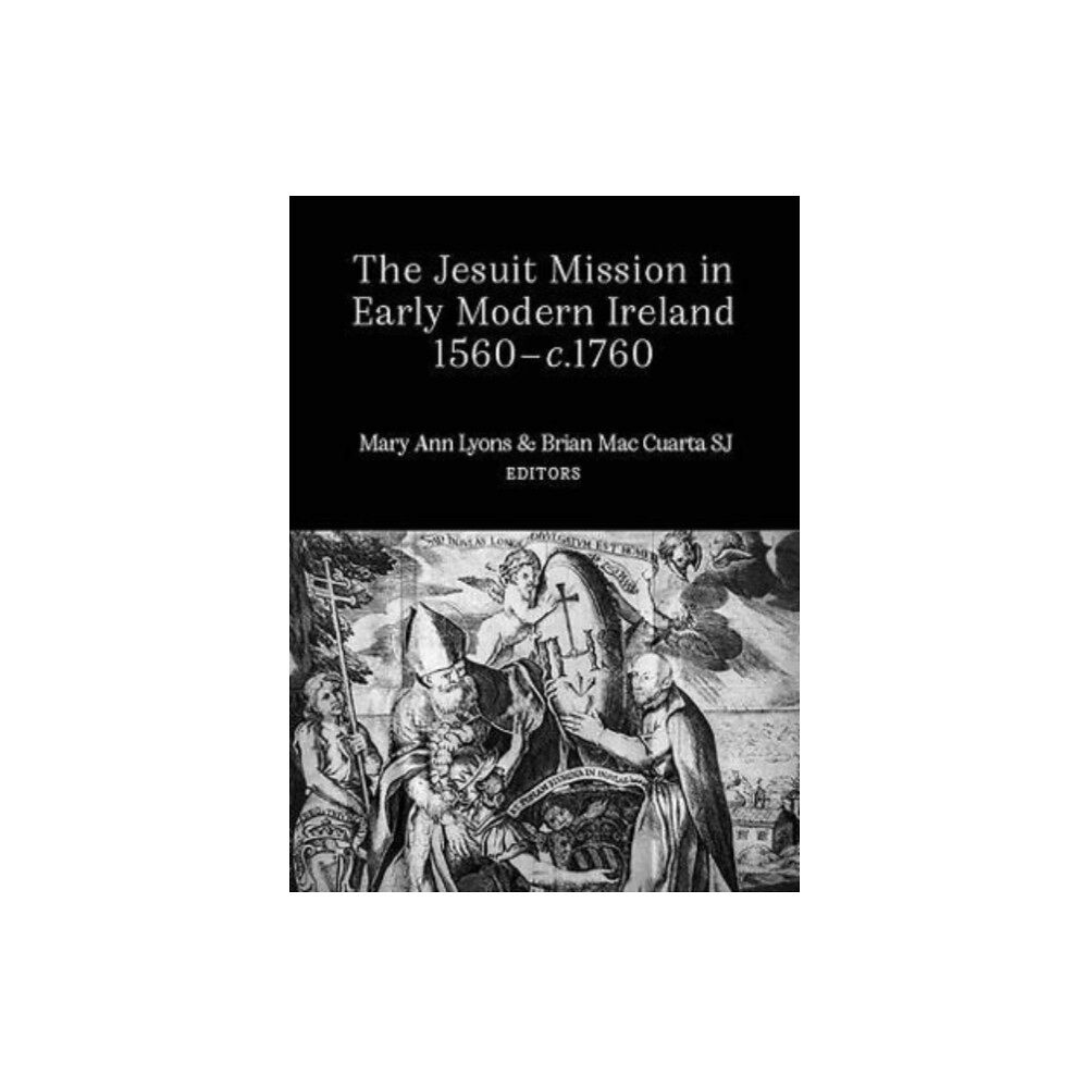 Four Courts Press Ltd The Jesuit Mission in Early Modern Ireland, 1560-C.1760 (inbunden, eng)