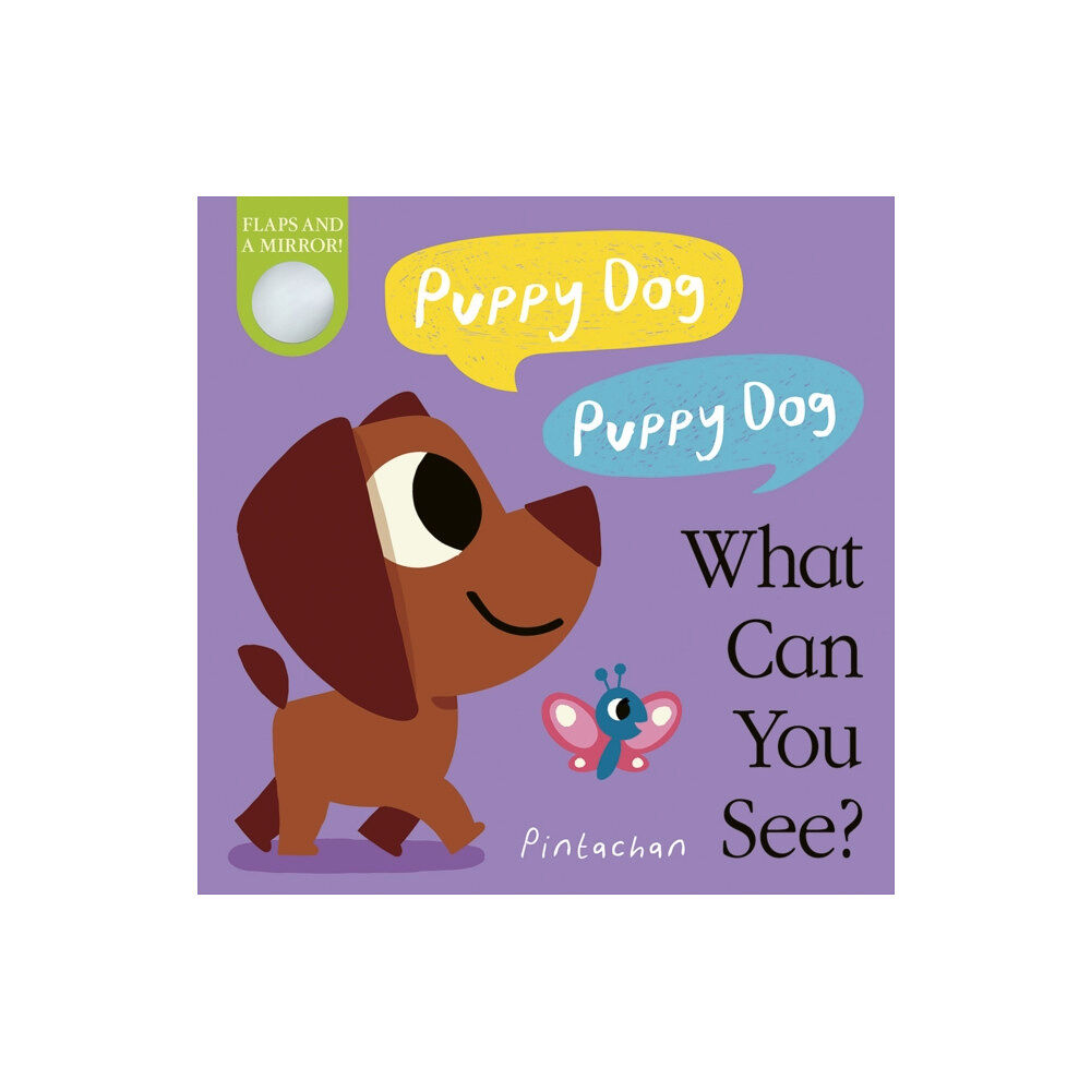 Little Tiger Press Group Puppy Dog! Puppy Dog! What Can You See? (bok, board book, eng)