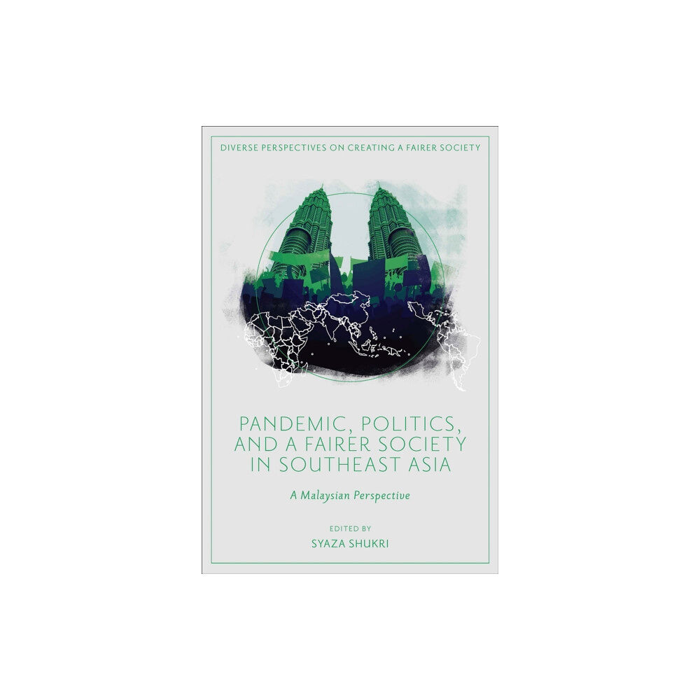 Emerald Publishing Limited Pandemic, Politics, and a Fairer Society in Southeast Asia (inbunden, eng)