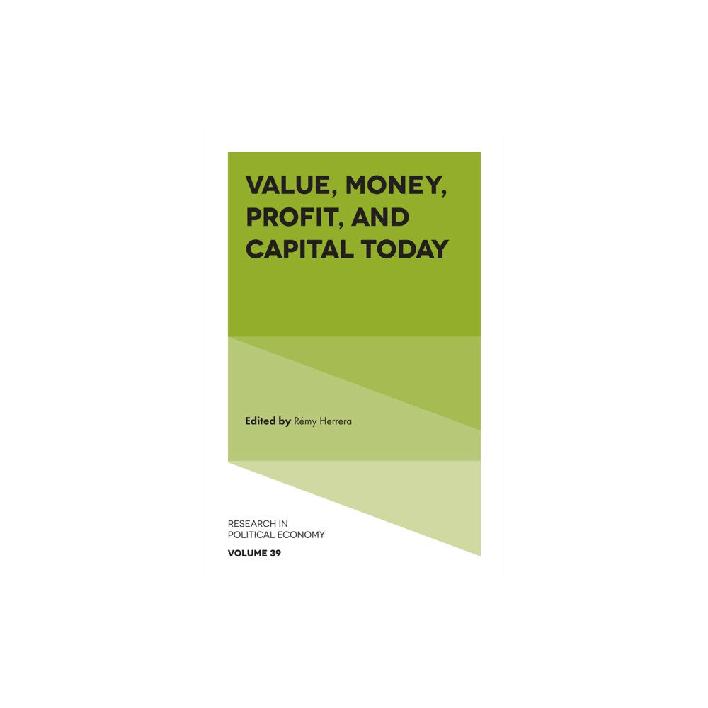 Emerald Publishing Limited Value, Money, Profit, and Capital Today (inbunden, eng)