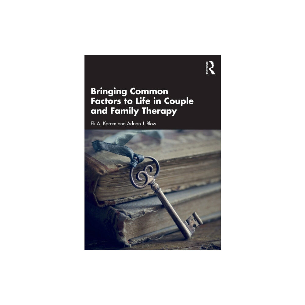 Taylor & francis ltd Bringing Common Factors to Life in Couple and Family Therapy (häftad, eng)